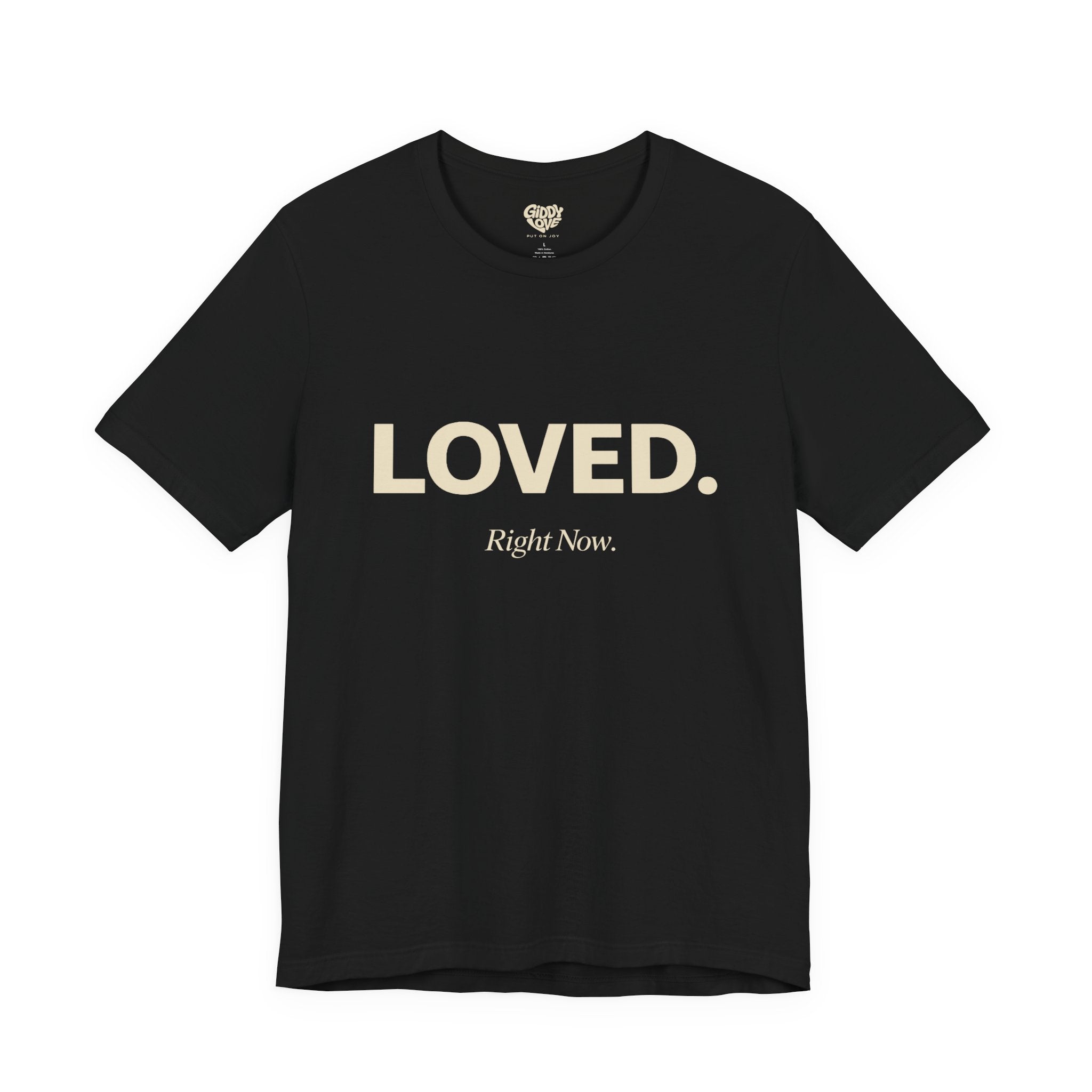 Loved. Right Now. Adult Tee - Dark Colors