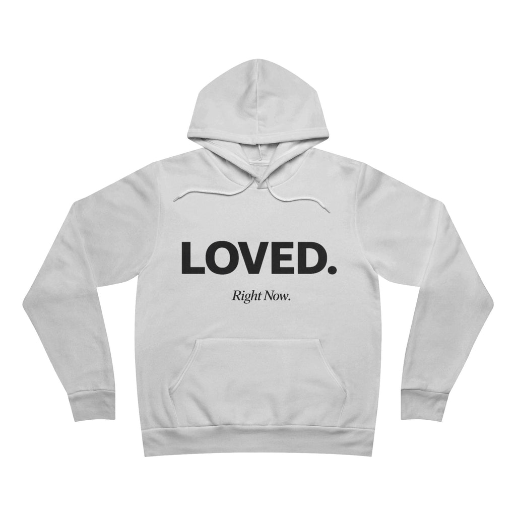 Loved. Right Now. Adult Hoodie - Light Colors