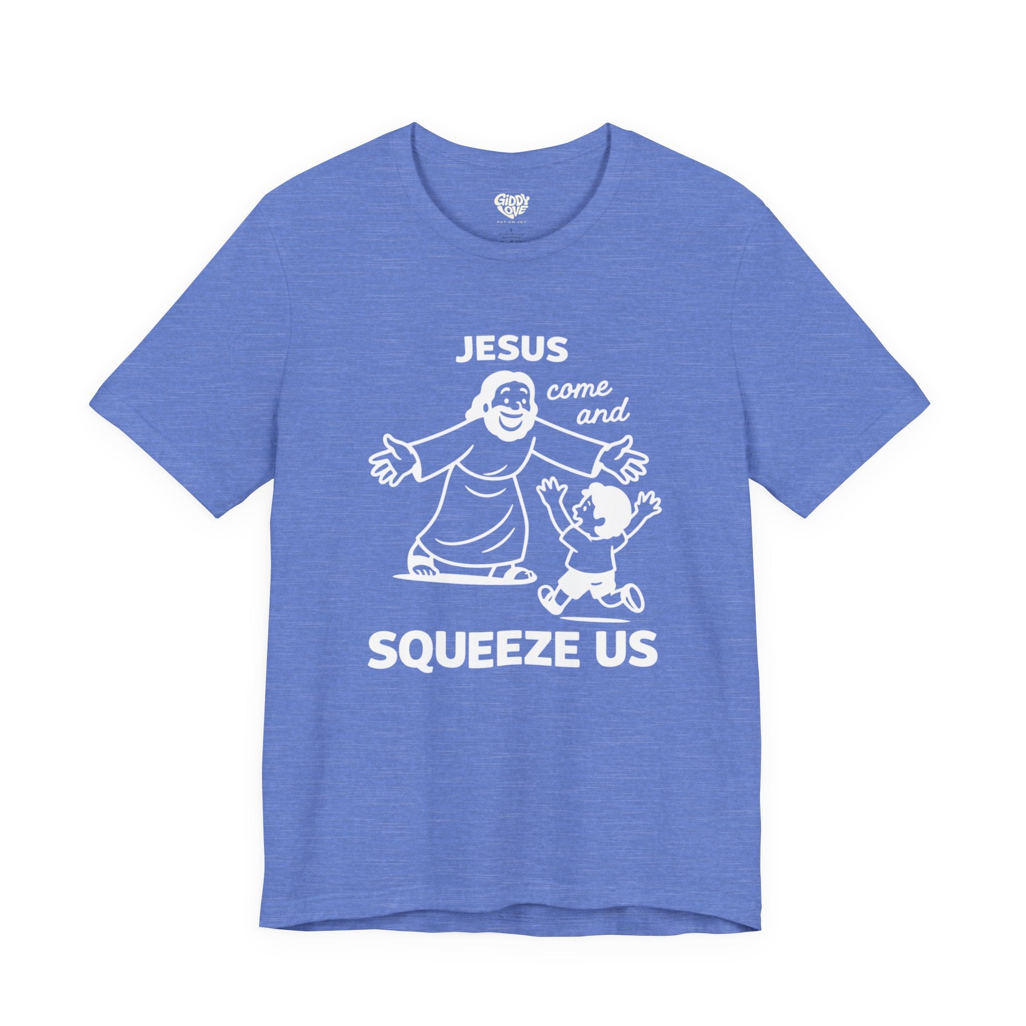 Jesus Come and Squeeze Us Adult Tee - Bright Colors