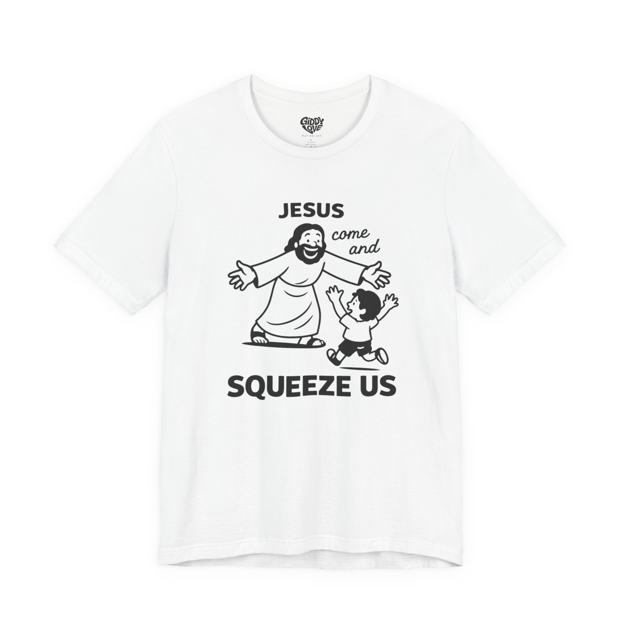 Jesus Come and Squeeze Us Adult Tee - Light Colors