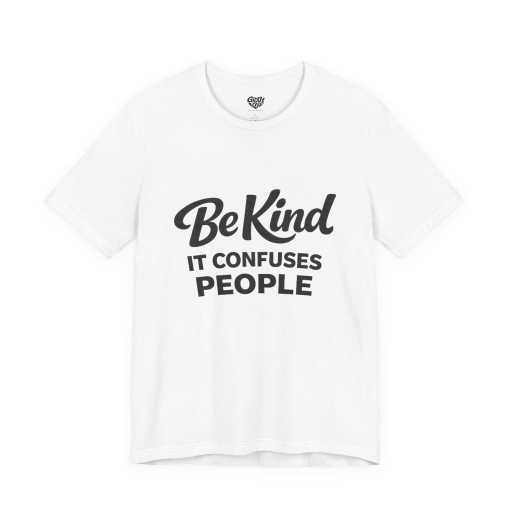 Be Kind It Confuses People Adult Tee - Light Colors
