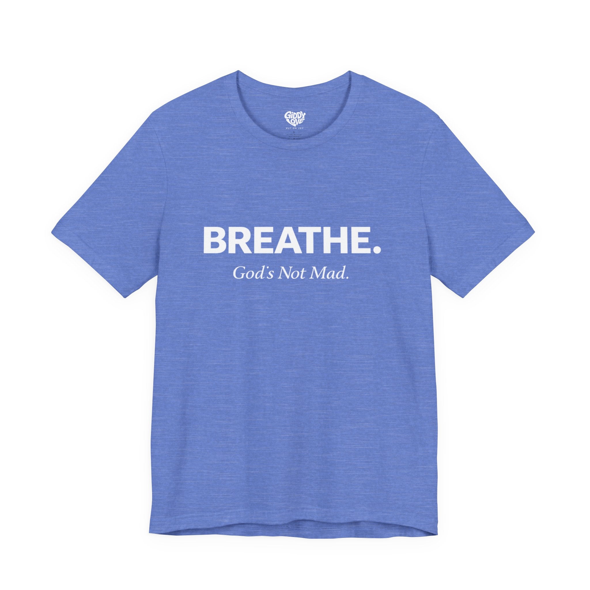 Breathe. God’s Not Mad. Adult Tee - Bright Colors
