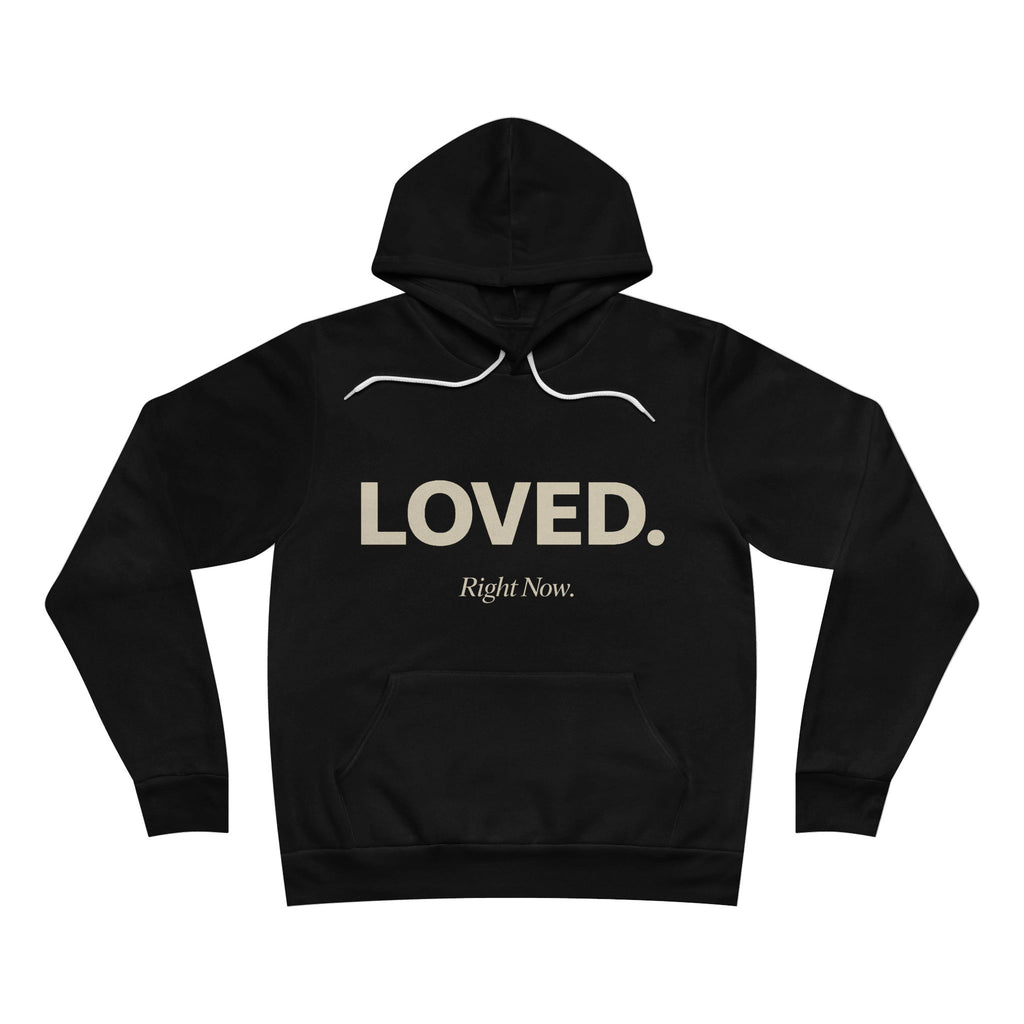 Loved. Right Now. Adult Hoodie - Dark Colors