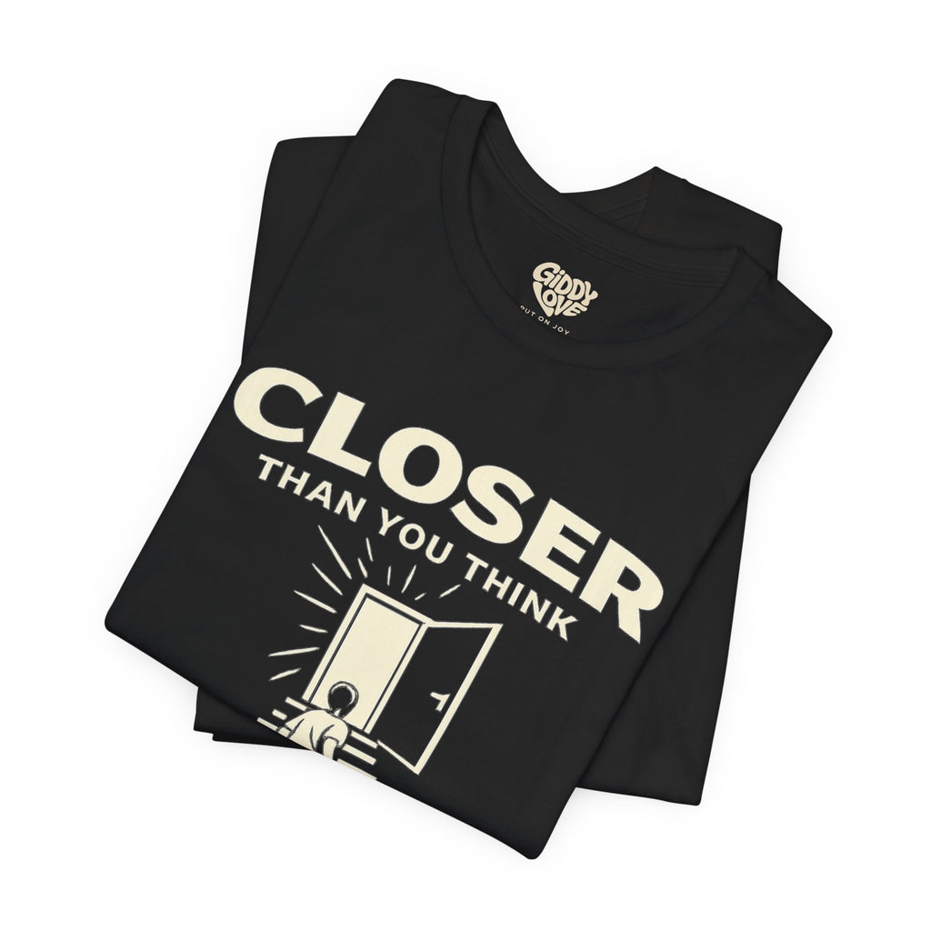 Closer Than You Think Adult Tee - Dark Colors