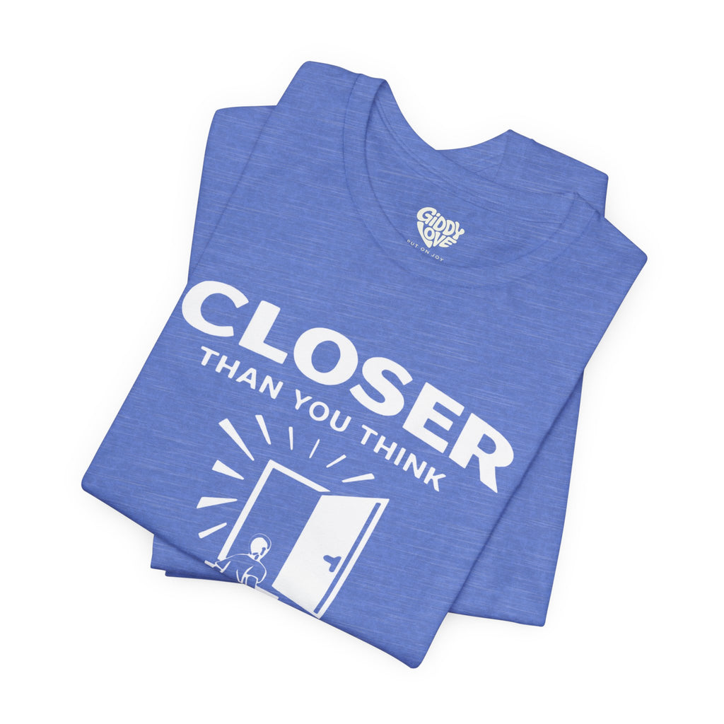 Closer Than You Think Adult Tee - Bright Colors