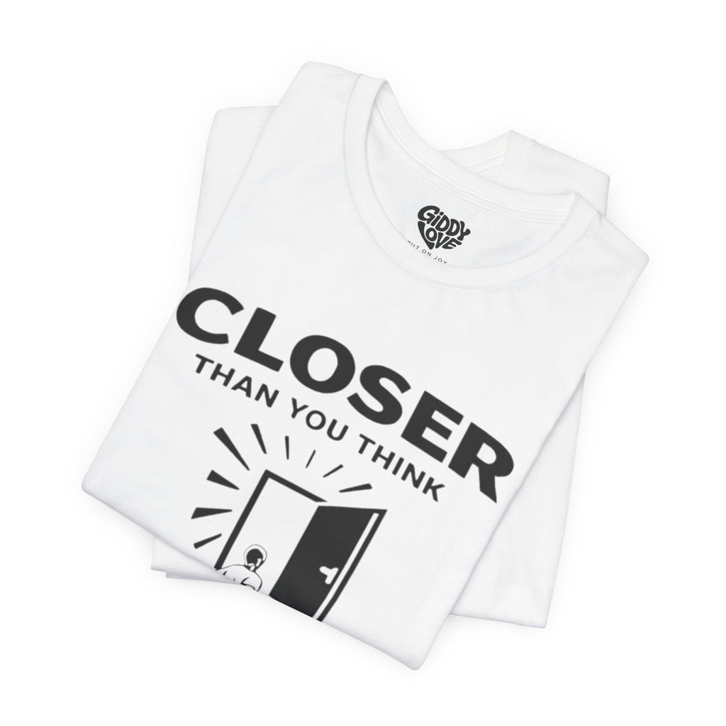 Closer Than You Think Adult Tee - Light Colors