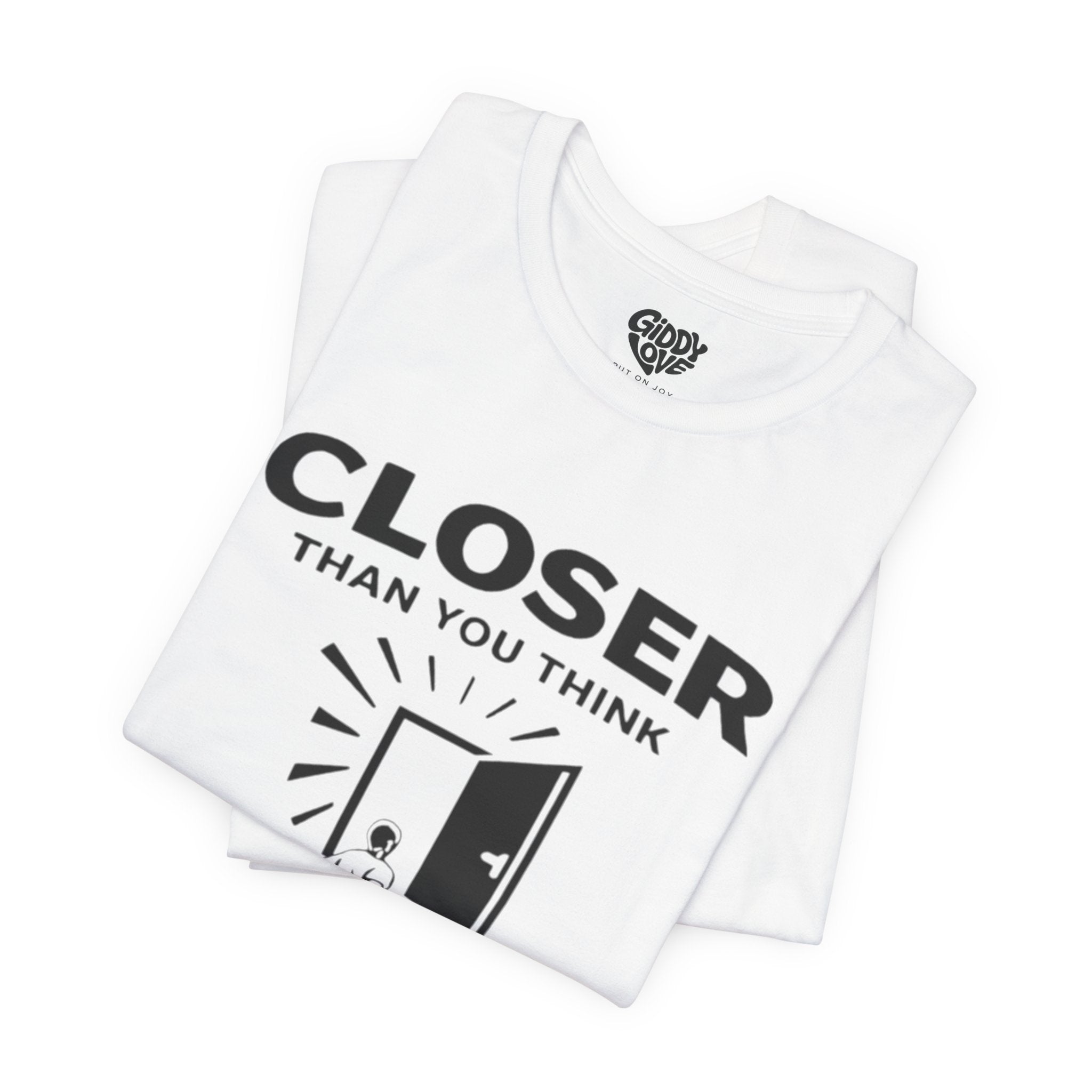 Closer Than You Think Adult Tee - Light Colors