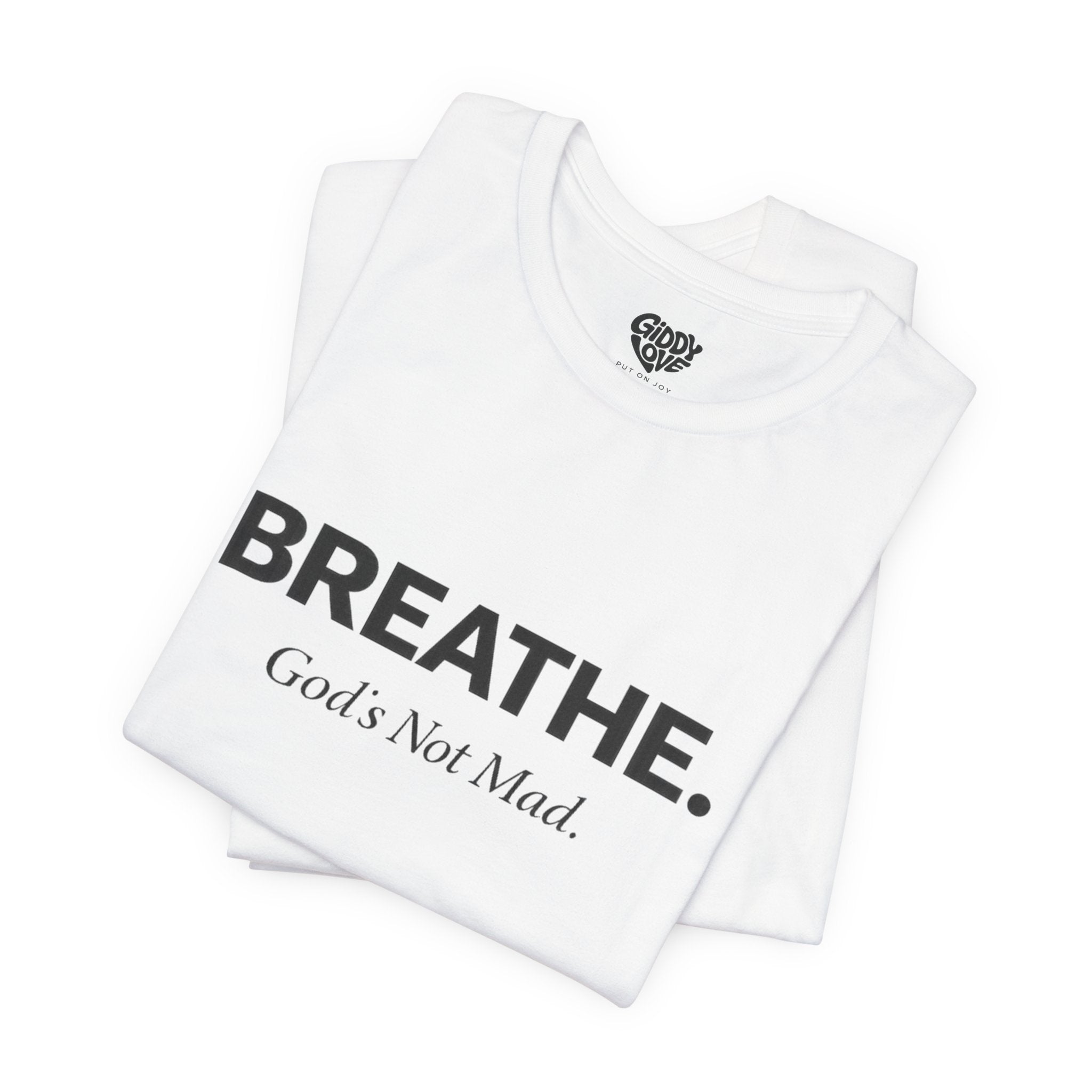 Breathe. God’s Not Mad. Adult Tee - Light Colors