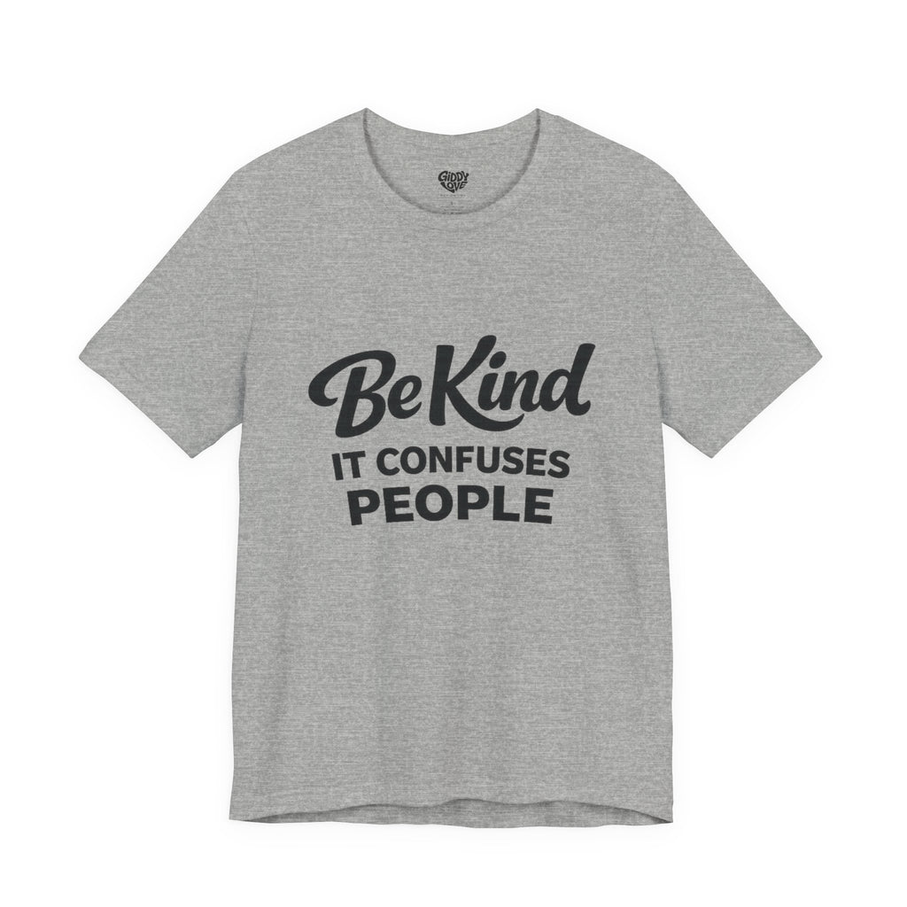 Be Kind It Confuses People Adult Tee - Light Colors