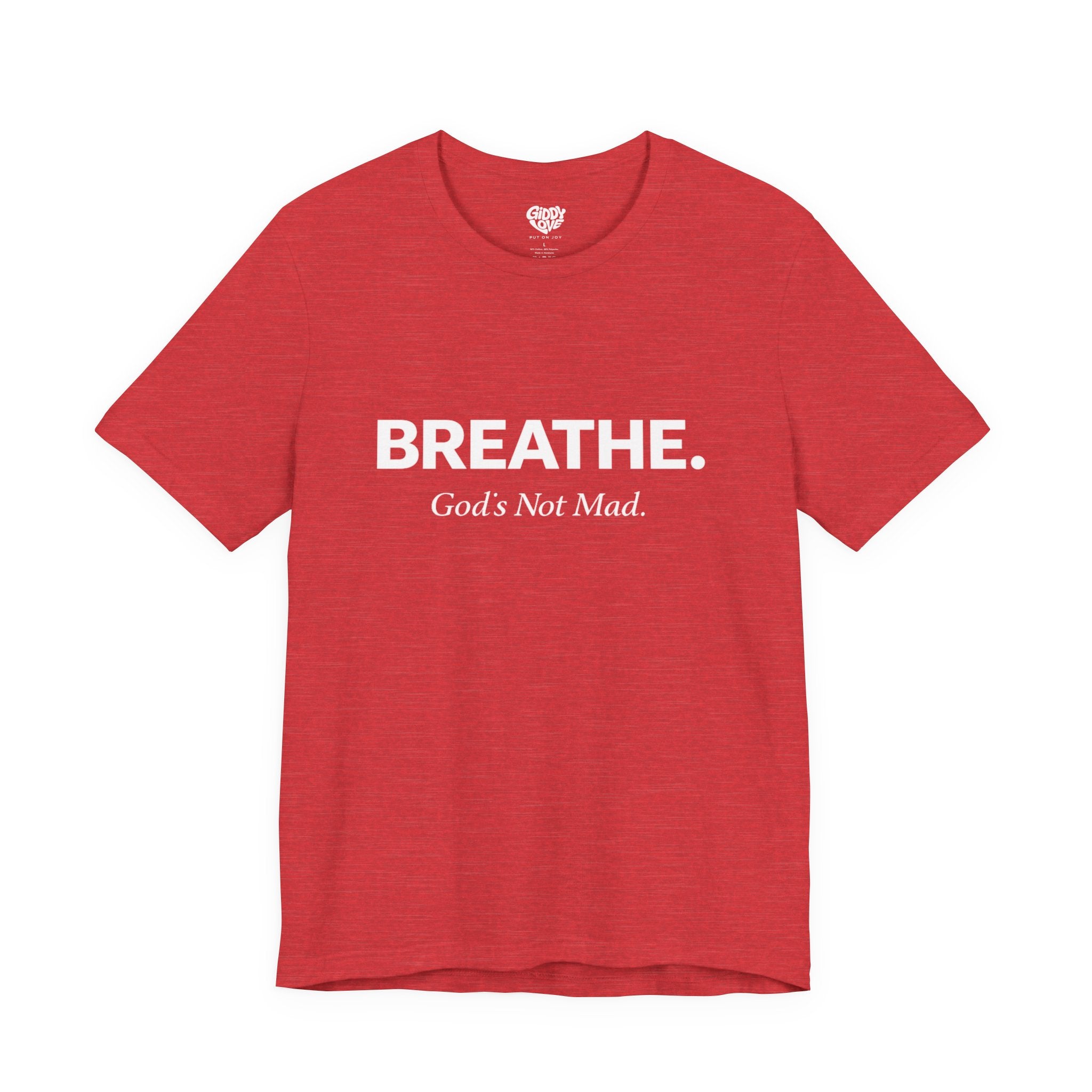 Breathe. God’s Not Mad. Adult Tee - Bright Colors