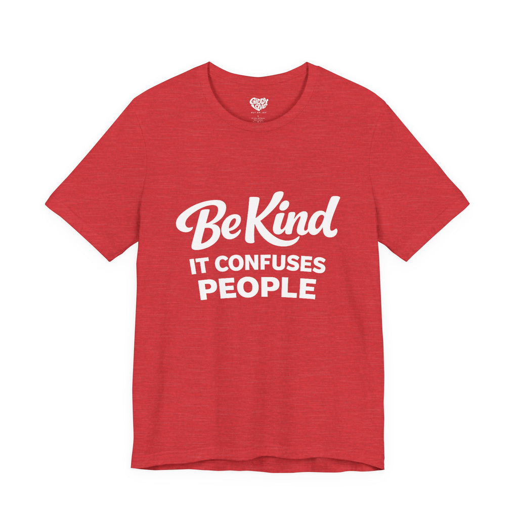 Be Kind It Confuses People Adult Tee - Bright Colors