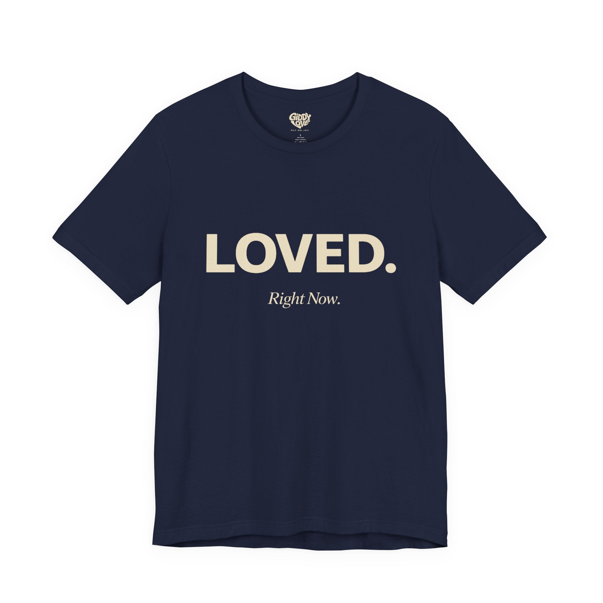 Loved. Right Now. Adult Tee - Dark Colors