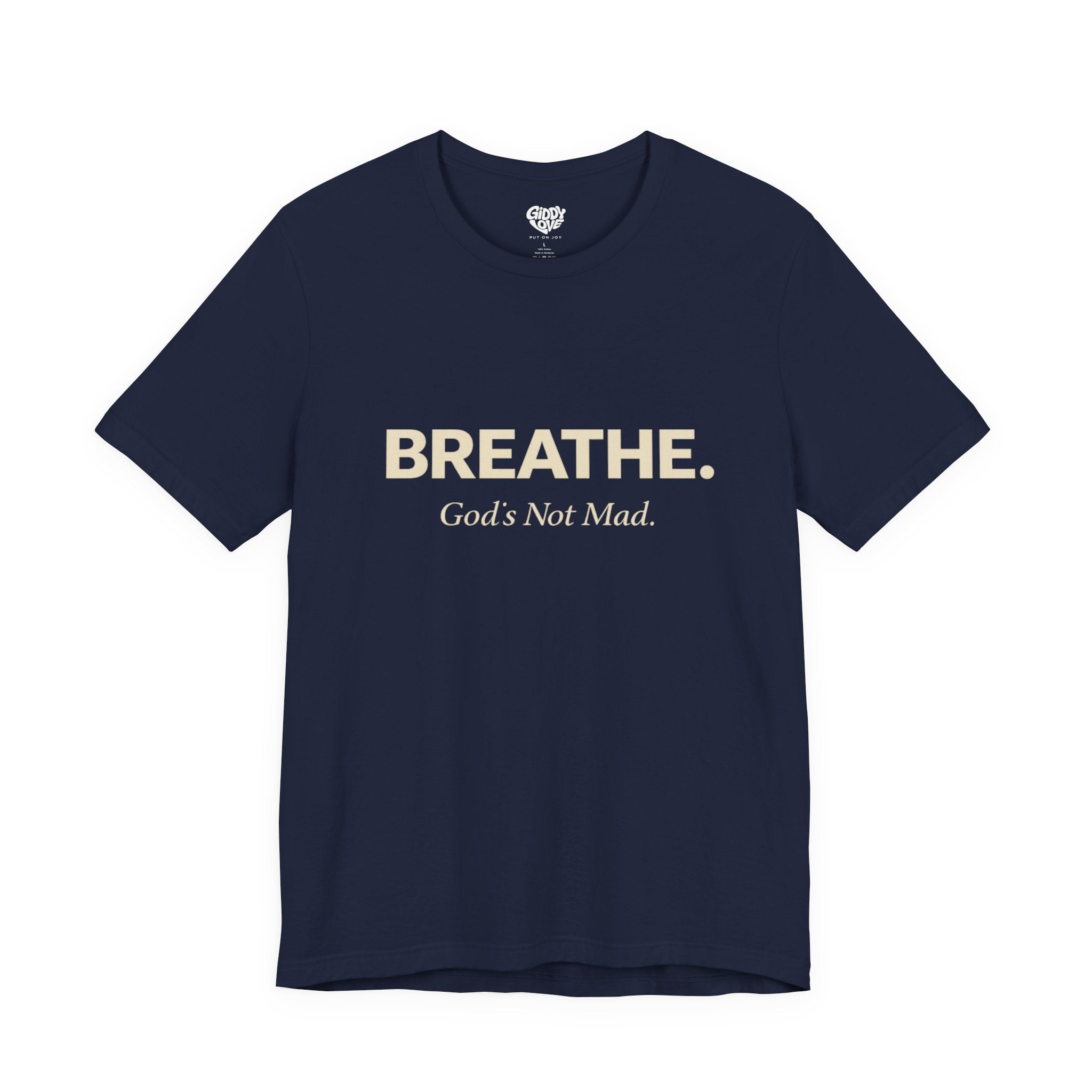 Breathe. God’s Not Mad. Adult Tee - Dark Colors