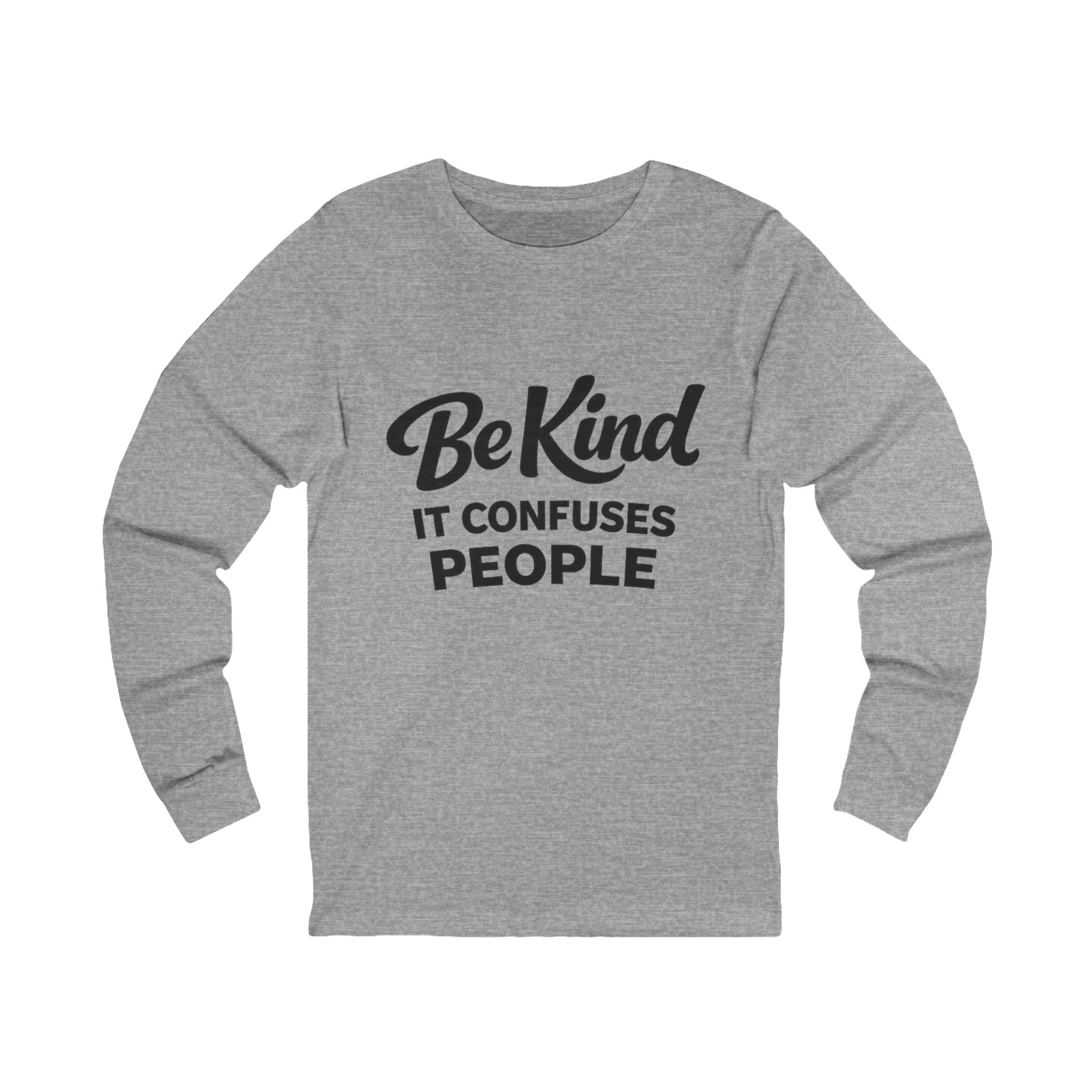 Be Kind It Confuses People Adult Long Sleeve Tee - Light Colors