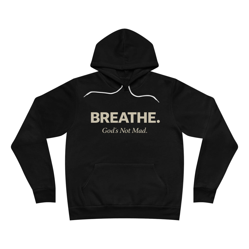 Breathe. God’s Not Mad. Adult Hoodie - Dark Colors