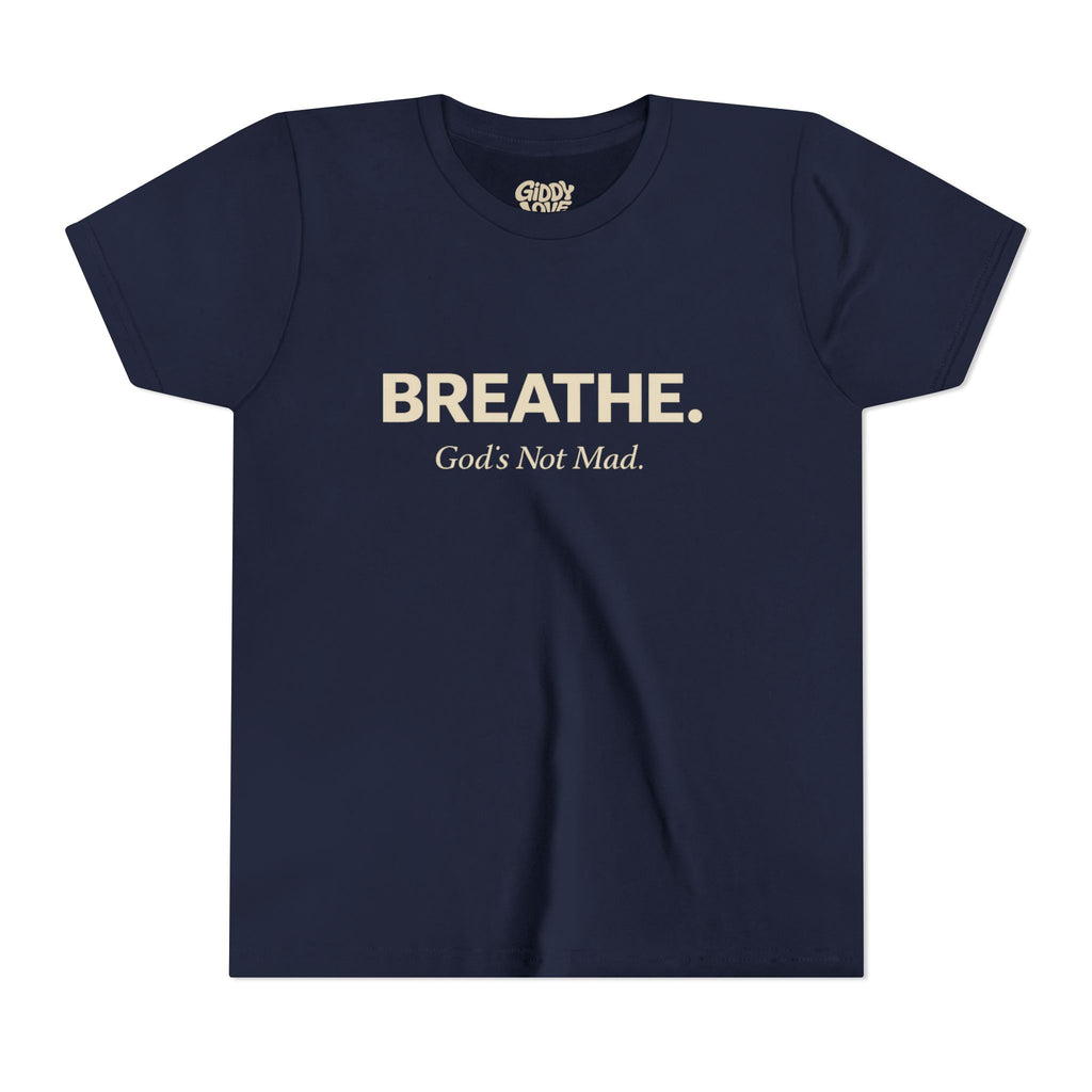 Breathe. God’s Not Mad. Youth Tee - Dark Colors