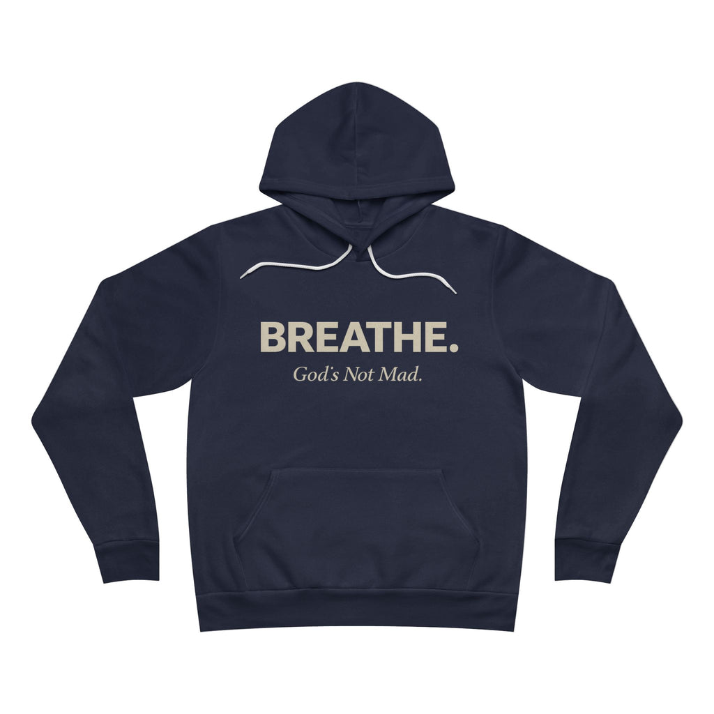 Breathe. God’s Not Mad. Adult Hoodie - Dark Colors