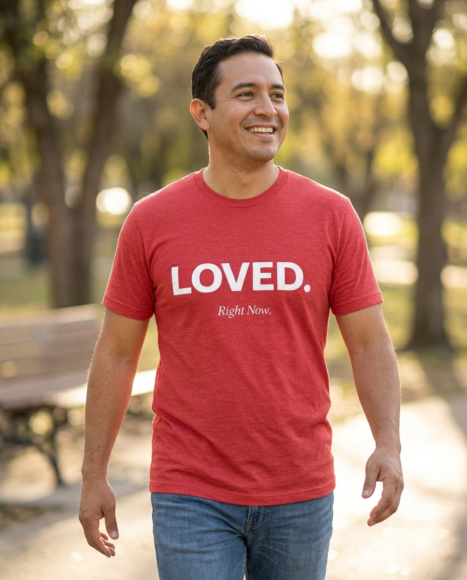 Loved. Right Now. Adult Tee - Bright Colors