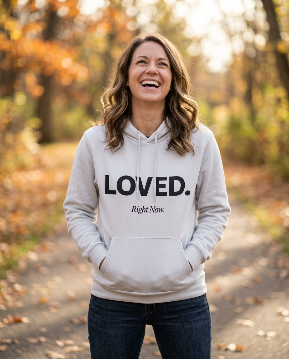 Loved. Right Now. Adult Hoodie - Light Colors