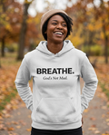 Breathe. God’s Not Mad. Adult Hoodie - Light Colors