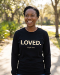 Loved. Right Now. Adult Long Sleeve Tee - Dark Colors