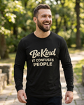 Be Kind It Confuses People Adult Long Sleeve Tee - Dark Colors