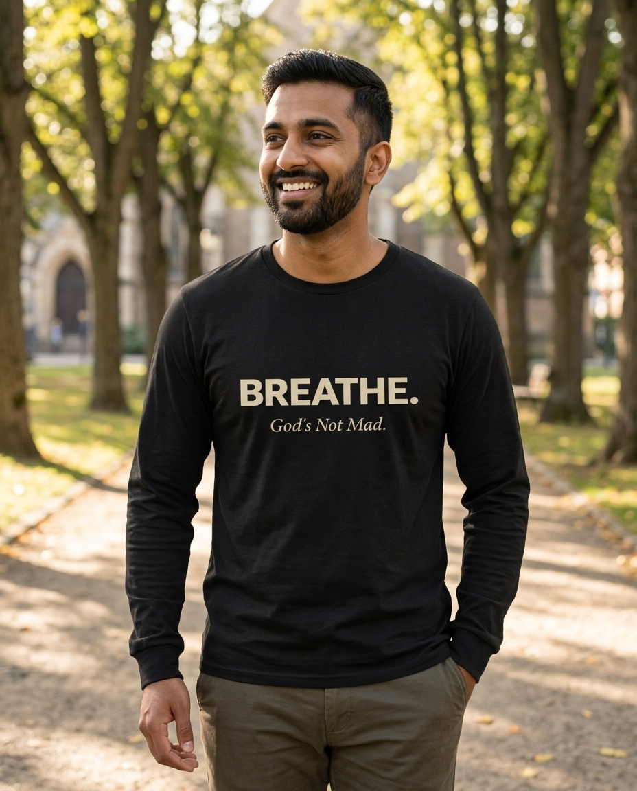 Breathe. God’s Not Mad. Adult Long Sleeve Tee - Dark Colors