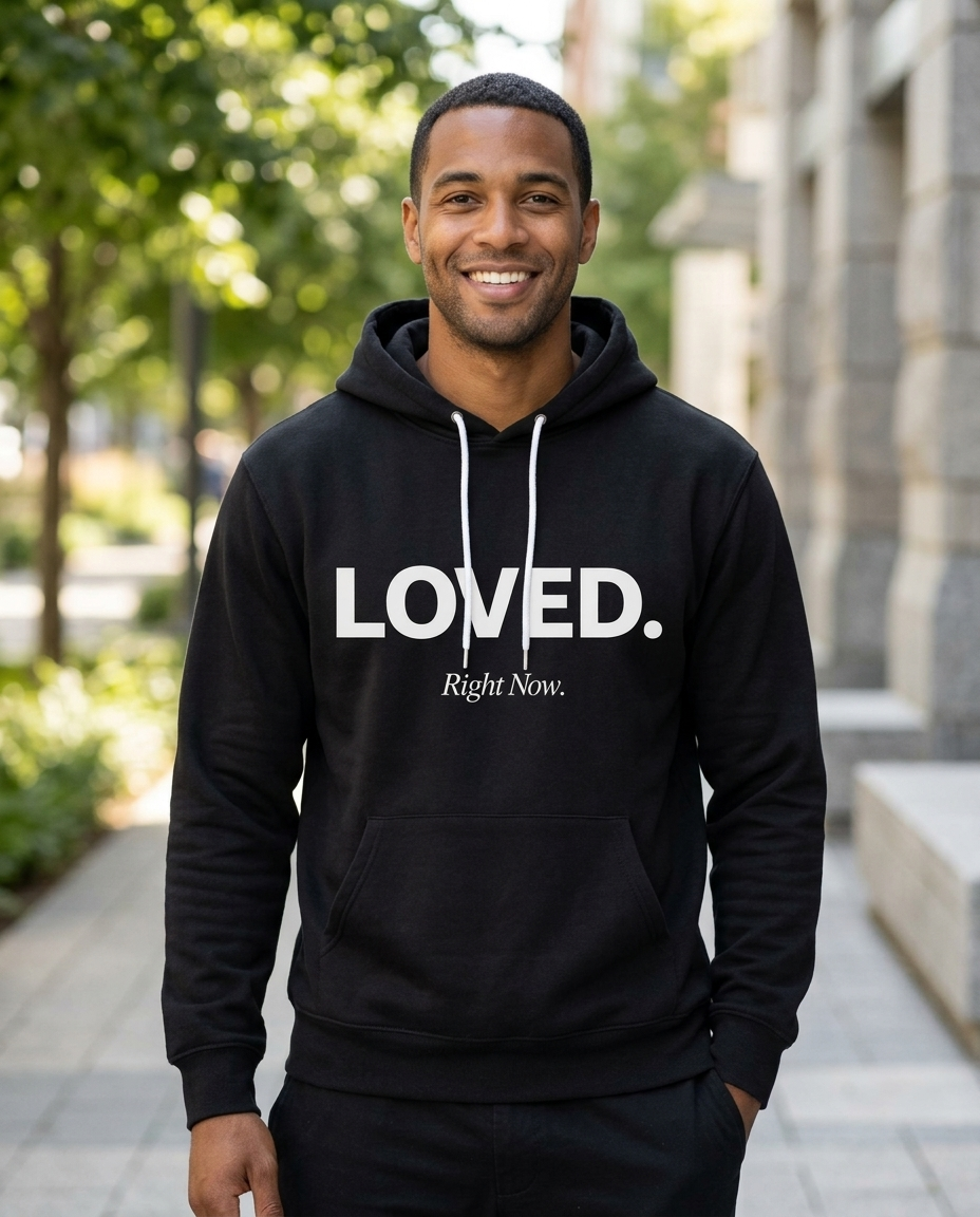 Loved. Right Now. Adult Hoodie - Dark Colors