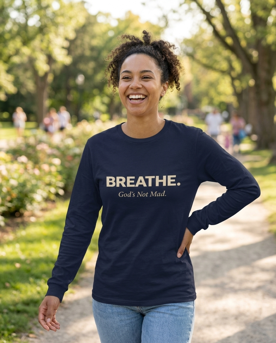Breathe. God’s Not Mad. Adult Long Sleeve Tee - Dark Colors